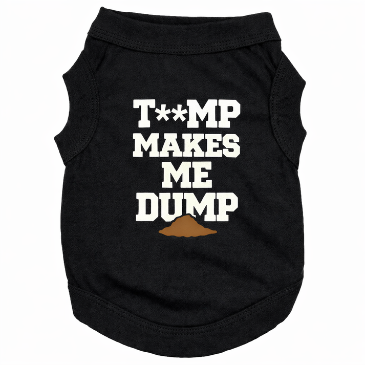 Trump Makes Me Dump Dog T-Shirt