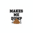 Makes Me Dump - Home